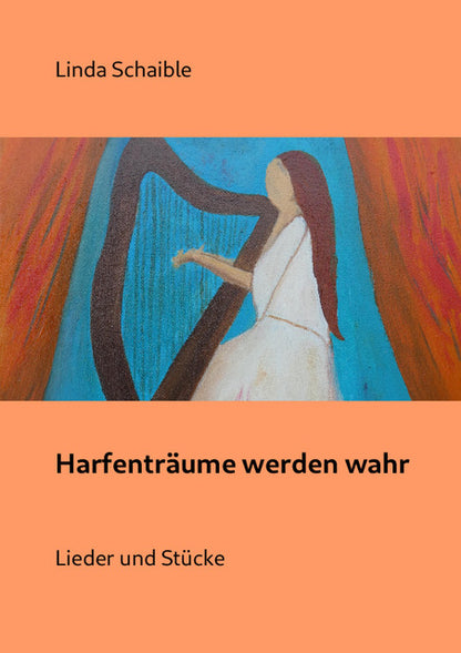 Harfenträume werden wahr (Lieder und Stücke) - Linda Schaible