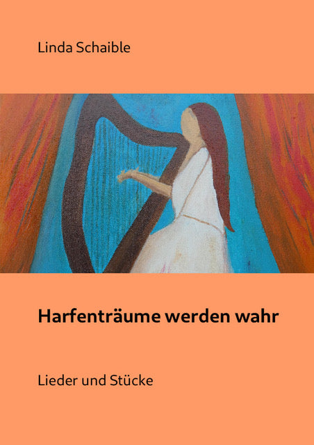 Harfenträume werden wahr (Lieder und Stücke) - Linda Schaible
