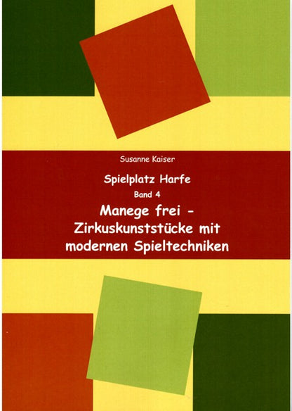 Manege frei - Zirkusstücke mit modernen Spieltechniken - Susanne Kaiser