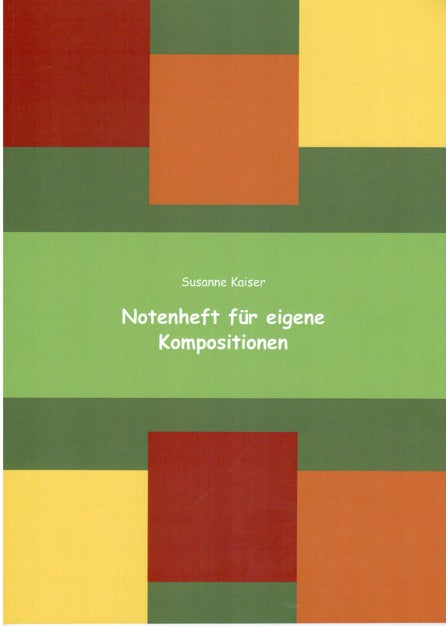 Notenheft für eigene Kompositionen - Susanne Kaiser