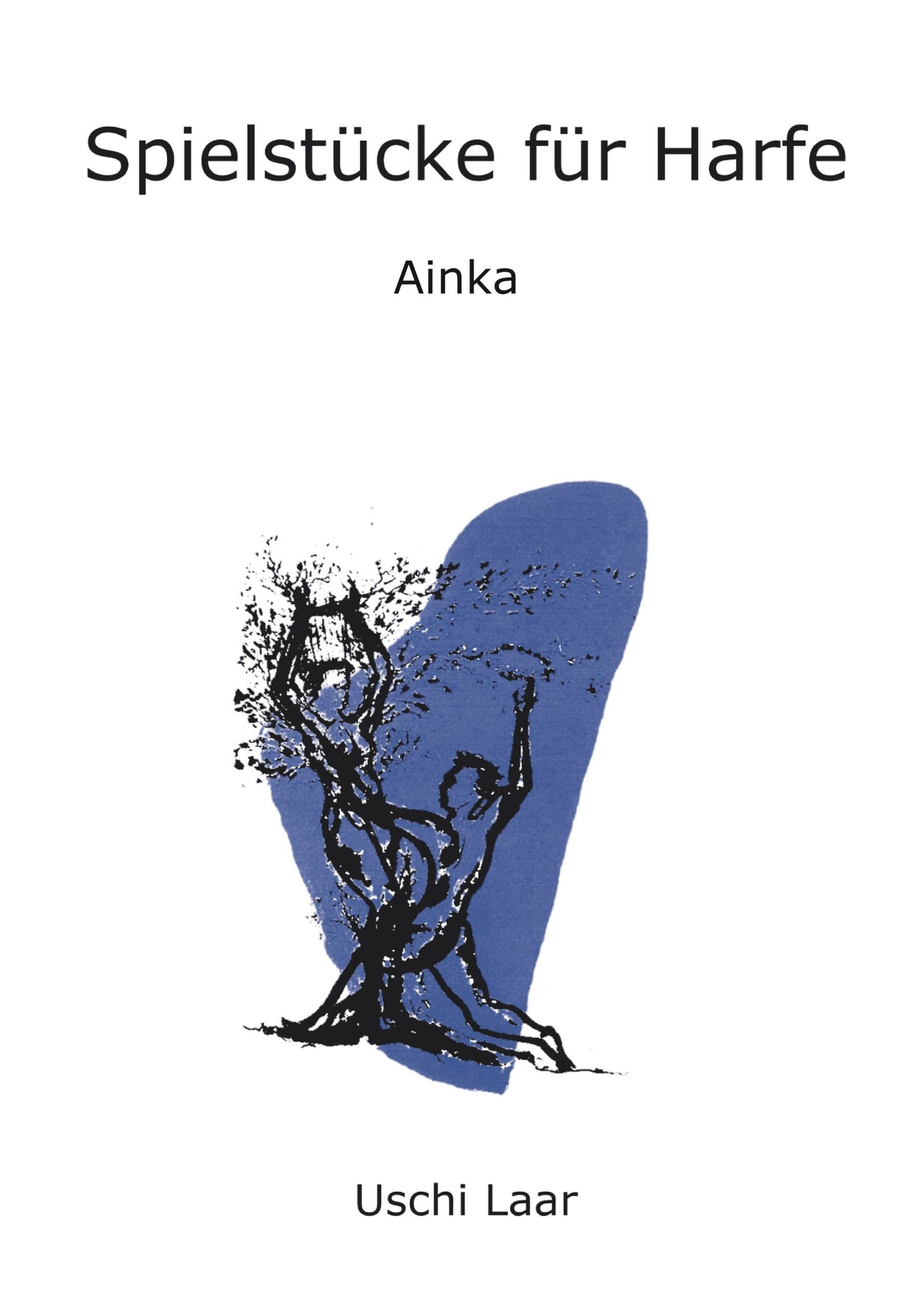 Spielstücke für Harfe - Ainka - Uschi Laar